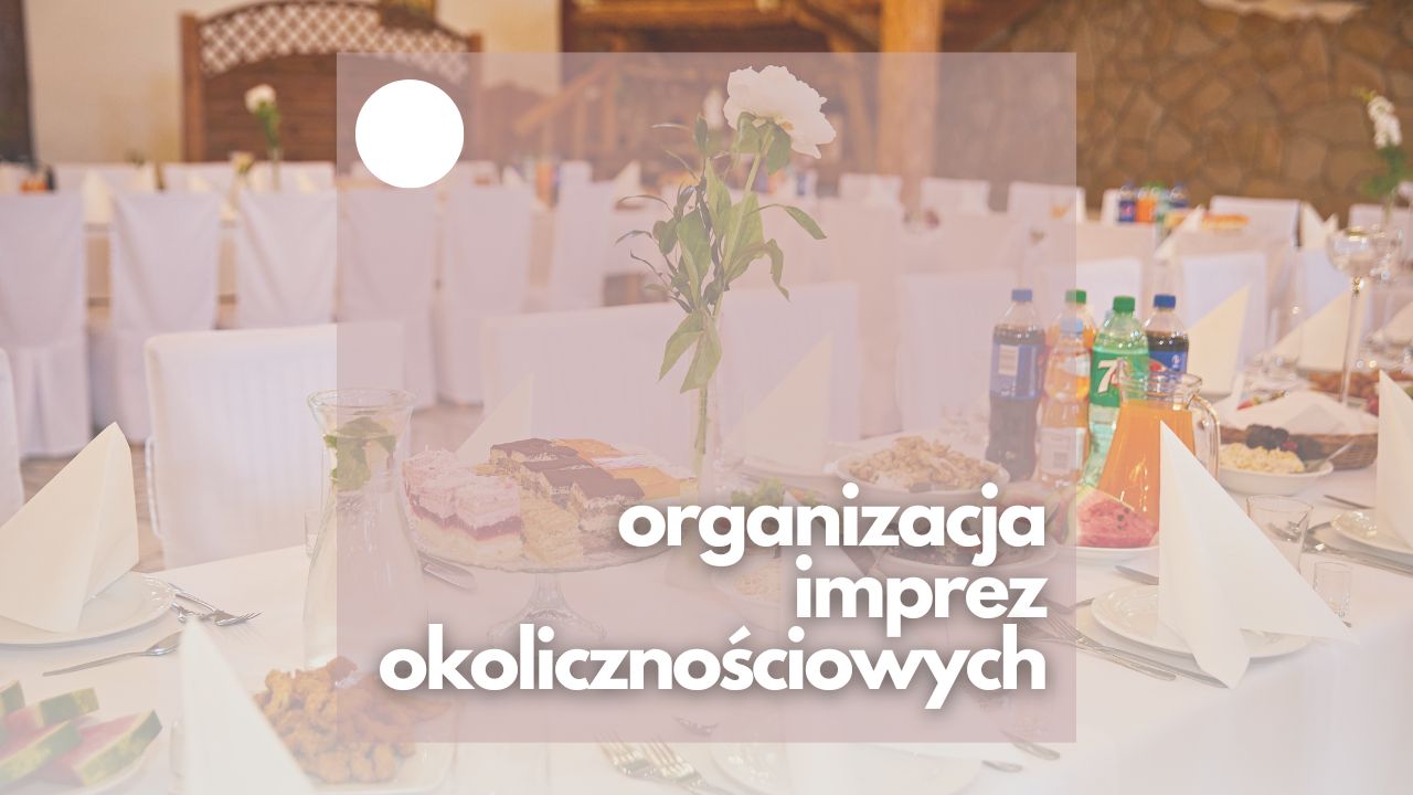 organizacja imprez okolicznościowych